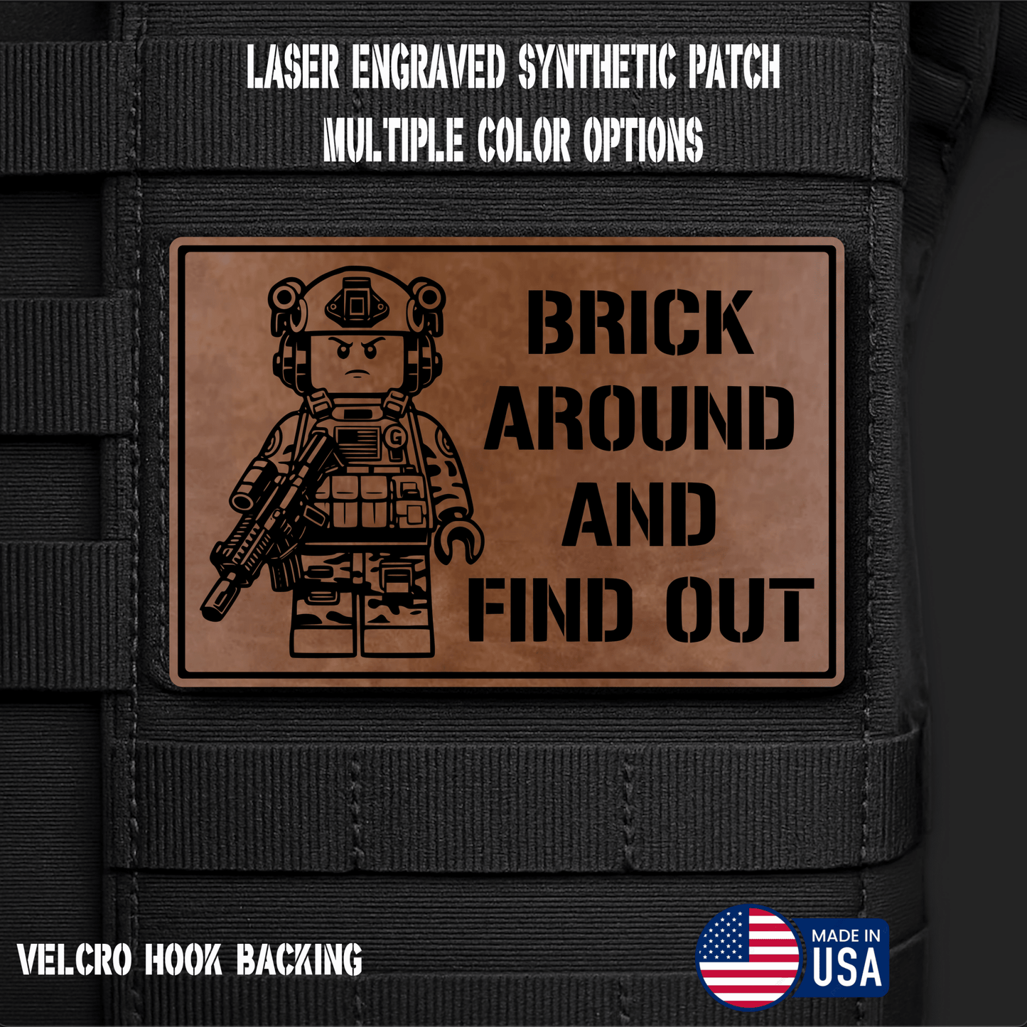 Brick Around Find Out Funny Morale Patch | Made in USA | VELCRO® Brand Hook Backing - LoneStar Adhesive
