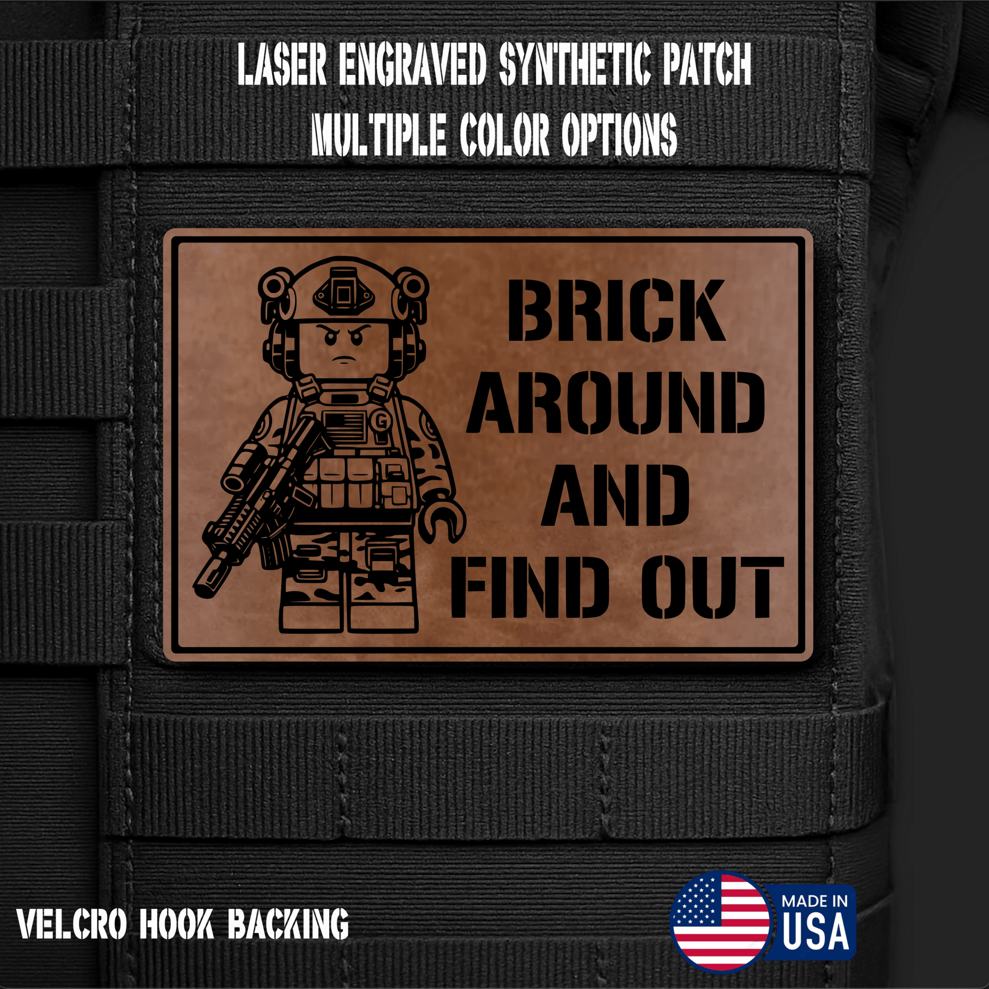 Brick Around Find Out Funny Morale Patch | Made in USA | VELCRO® Brand Hook Backing - LoneStar Adhesive