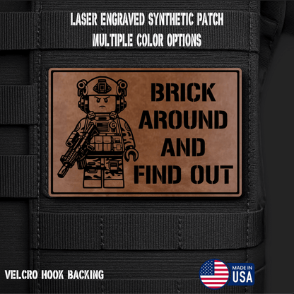 Brick Around Find Out Funny Morale Patch | Made in USA | VELCRO® Brand Hook Backing - LoneStar Adhesive