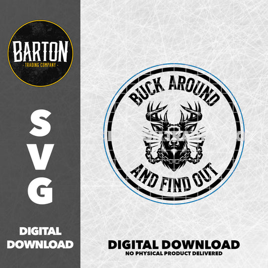 Buck Around and FInd Out | SVG File - #LoneStar Adhesive#