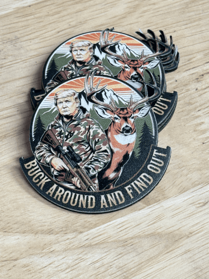 Buck Around and Find Out Trump Hunting Patch - LoneStar Adhesive
