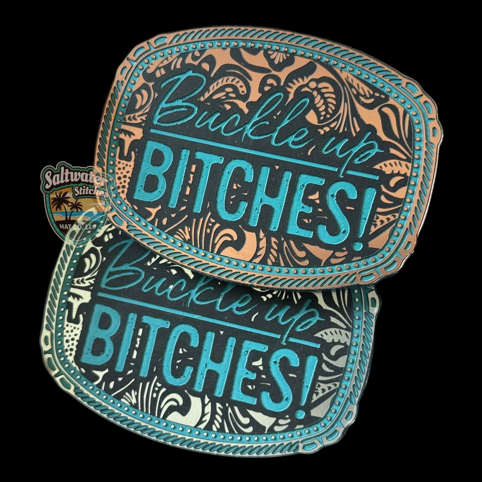 Buckle Up B*tches - LoneStar Adhesive