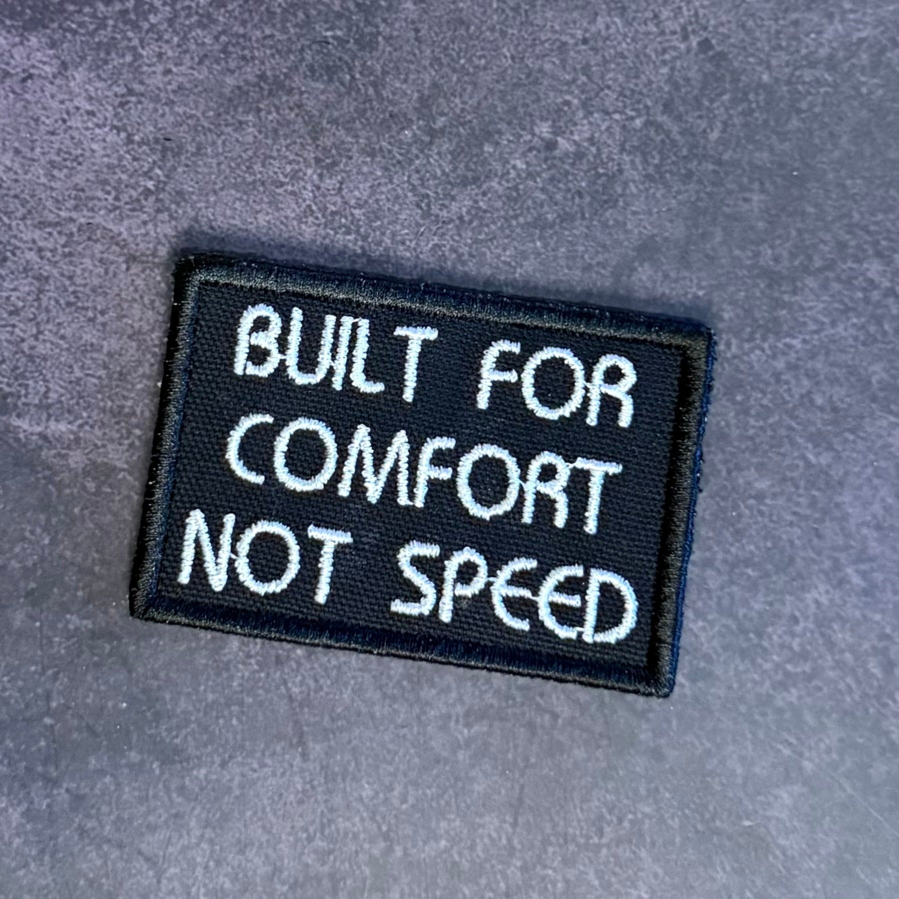 Built For Comfort, Not Speed Funny Morale Patch, 2x3" | Made in USA | VELCRO® Brand Hook Backing - LoneStar Adhesive