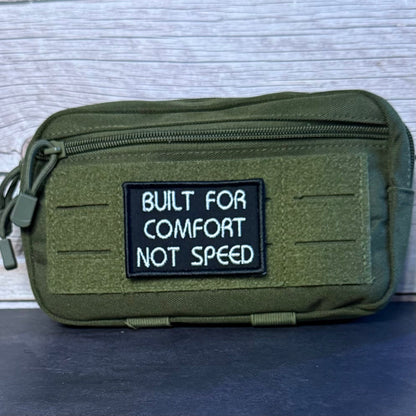 Built For Comfort, Not Speed Funny Morale Patch, 2x3" | Made in USA | VELCRO® Brand Hook Backing - LoneStar Adhesive