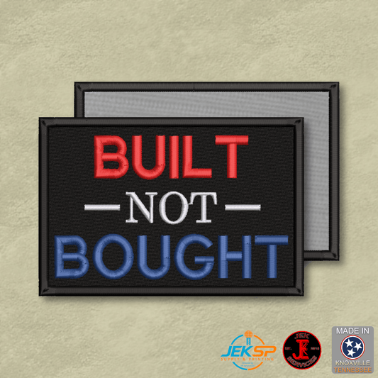 Built Not Bought Morale Patch | Made in USA | VELCRO® Brand Hook Backing - LoneStar Adhesive