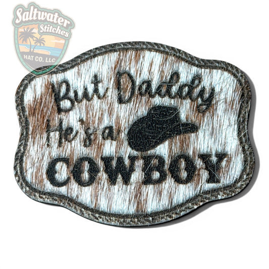 But Daddy He's a Cowboy - Collective - LoneStar Adhesive