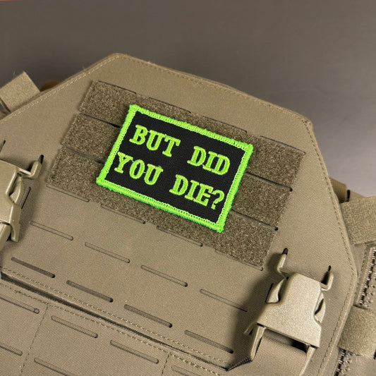 But Did You Die Funny Morale Patch, 2x3" | Made in USA | VELCRO® Brand Hook Backing - LoneStar Adhesive