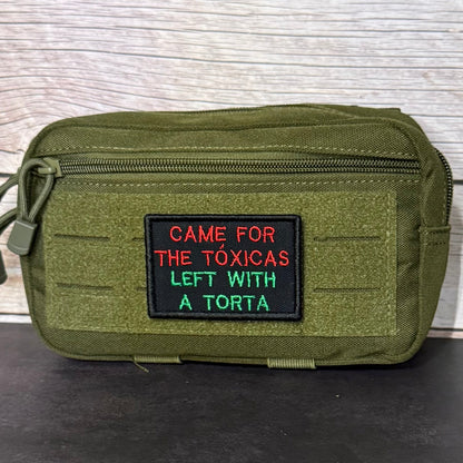 Came For The Toxicas, Left With A Torta Funny Morale Patch, 2x3" | Made in USA | VELCRO® Brand Hook Backing - LoneStar Adhesive
