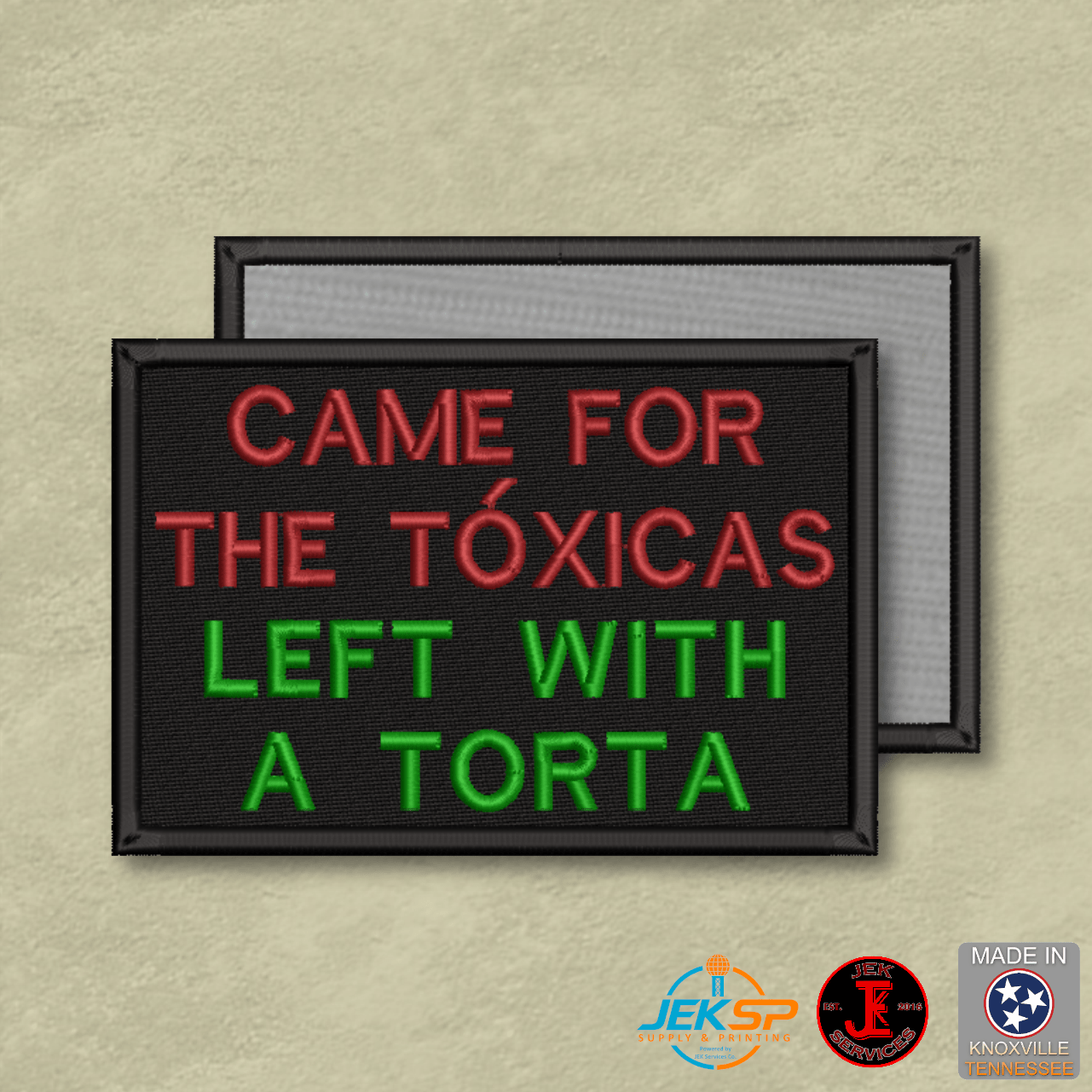 Came For The Toxicas, Left With A Torta Funny Morale Patch | Made in USA | VELCRO® Brand Hook Backing - LoneStar Adhesive