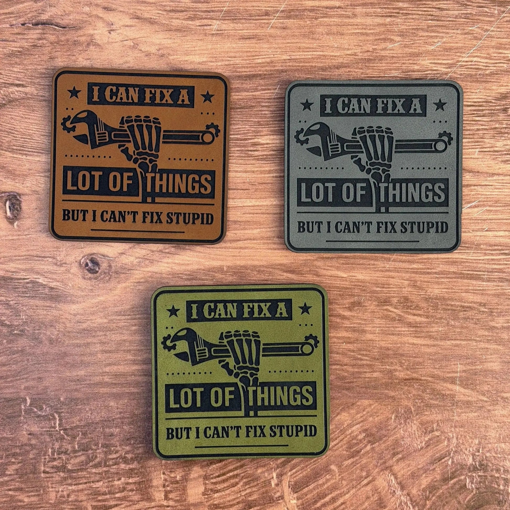 Can’t Fix Stupid – Wrench &amp; Bones Edition – Laser Engraved Leather Patch - LoneStar Adhesive