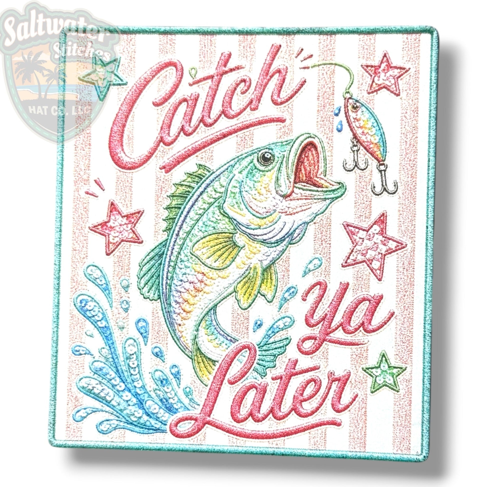 Catch Ya Later UV Printed Embroidery Look Patch - LoneStar Adhesive
