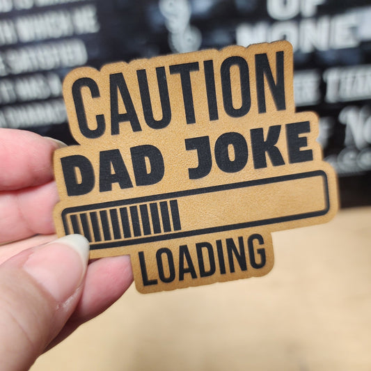Caution: Dad Joke Loading (Saddle Tan) Engraved Leatherette Hat Patch - MR01 - LoneStar Adhesive