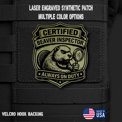 Certified Beaver Inspector Funny Morale Patch | Made in USA | VELCRO® Brand Hook Backing - LoneStar Adhesive