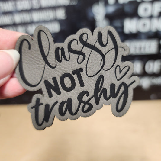 Classy Attitude, No Trashiness (Grey) Engraved Leatherette Hat Patch - MR01 - LoneStar Adhesive