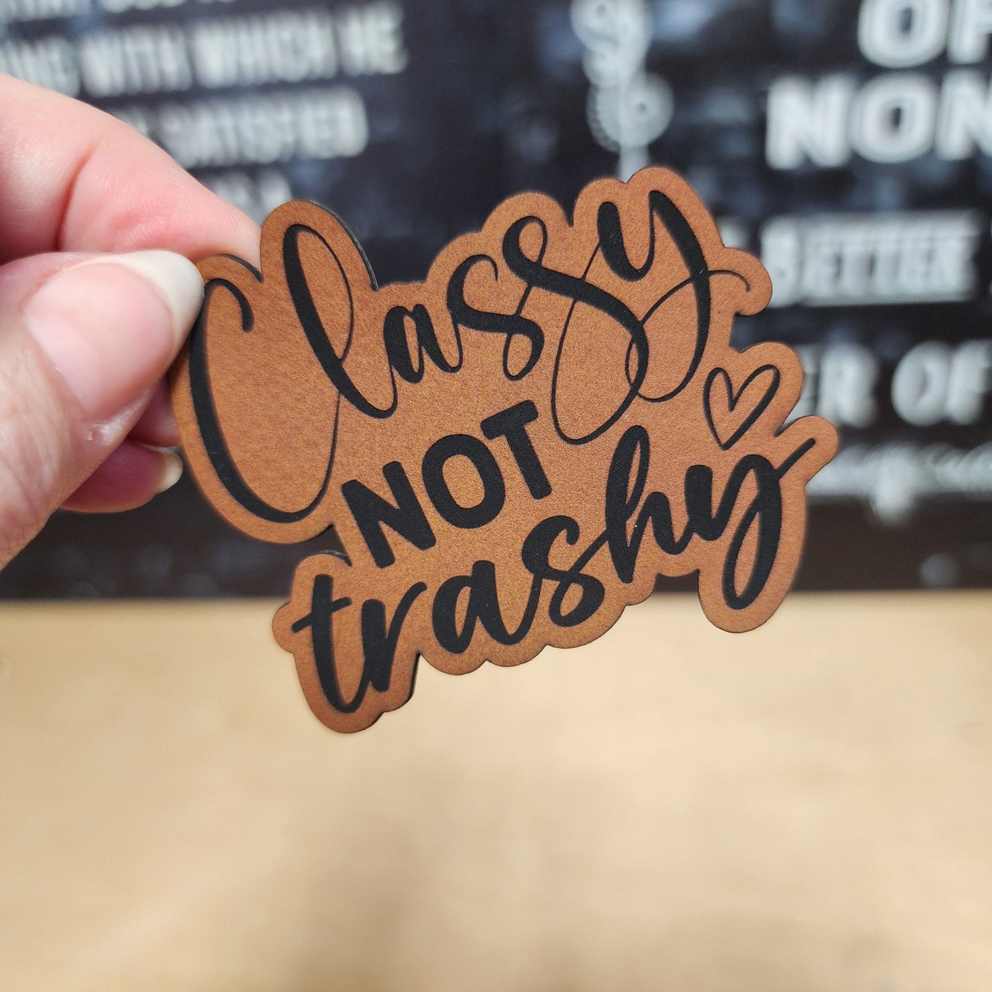 Classy Not Trashy (Rawhide) Engraved Leatherette Hat Patch - MR01 - LoneStar Adhesive