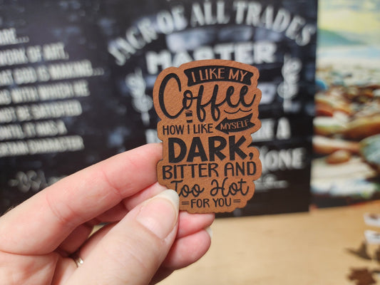 Coffee Lovers Dark Humor (Rawhide) Engraved Leatherette Hat Patch - MR01 - LoneStar Adhesive