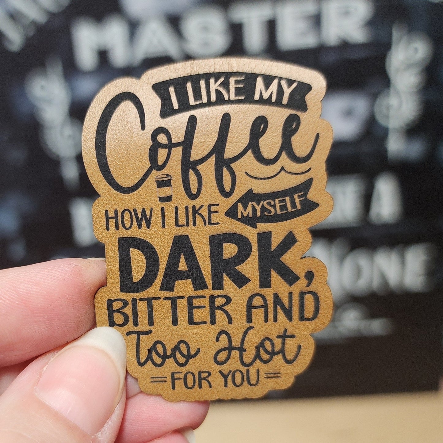 Coffee Lovers' Dark Humor (Saddle Tan) Engraved Leatherette Hat Patch - MR01 - LoneStar Adhesive