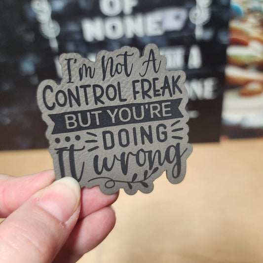 Control Freak Humor (Grey) Engraved Leatherette Hat Patch - MR01 - LoneStar Adhesive