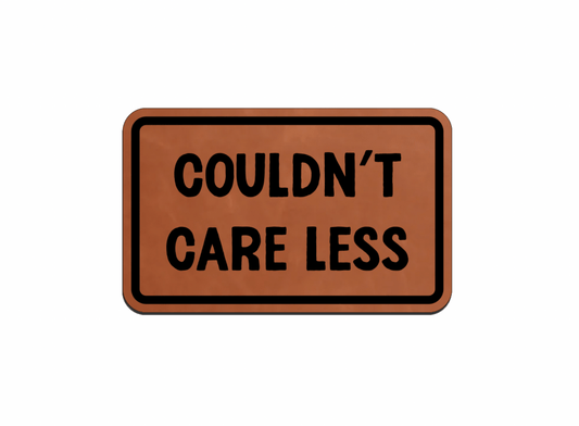 "Couldn't Care Less" Leatherette Patches - LoneStar Adhesive