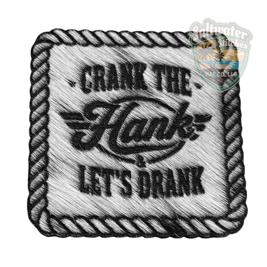 Cowhide Crank The Hank & Lets Drank - LoneStar Adhesive