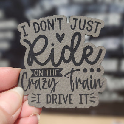 Crazy Train Drive Engraved Leatherette Hat Patch - MR01 - LoneStar Adhesive