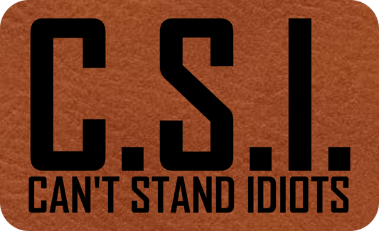 C.S.I. Can't Stand Idiots Patch SVG - #LoneStar Adhesive#