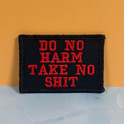 Do No Harm Take No Shit Funny Morale Patch, 2x3" | Made in USA | VELCRO® Brand Hook Backing - LoneStar Adhesive