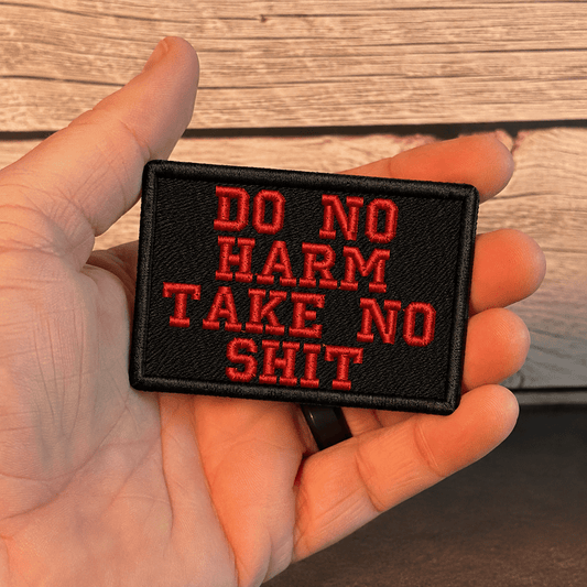 Do No Harm Take No Shit Funny Morale Patch | Made in USA | VELCRO® Brand Hook Backing - LoneStar Adhesive