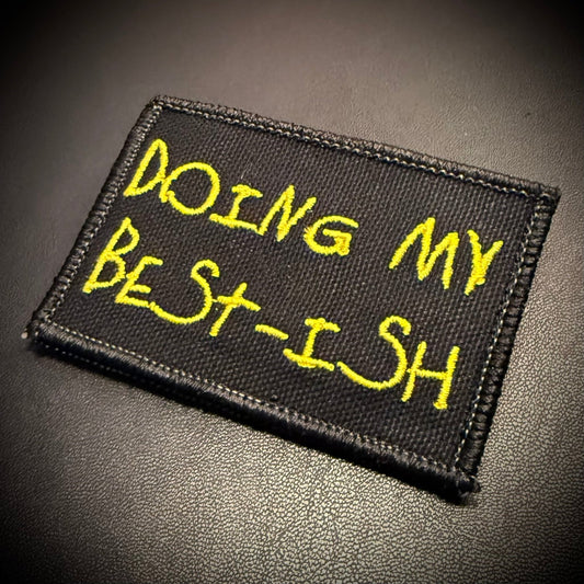 Doing My Best-ish Funny Embroidered Morale Patch, 2x3" | VELCRO® Brand Hook Backing - #LoneStar Adhesive#