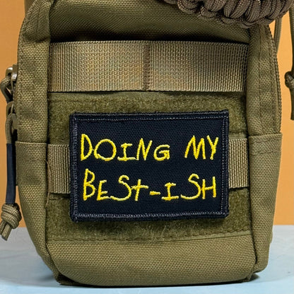 Doing My Best-ish Funny Morale Patch, 2x3" | Made in USA | VELCRO® Brand Hook Backing - LoneStar Adhesive