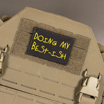 Doing My Best-ish Funny Morale Patch, 2x3" | Made in USA | VELCRO® Brand Hook Backing - LoneStar Adhesive