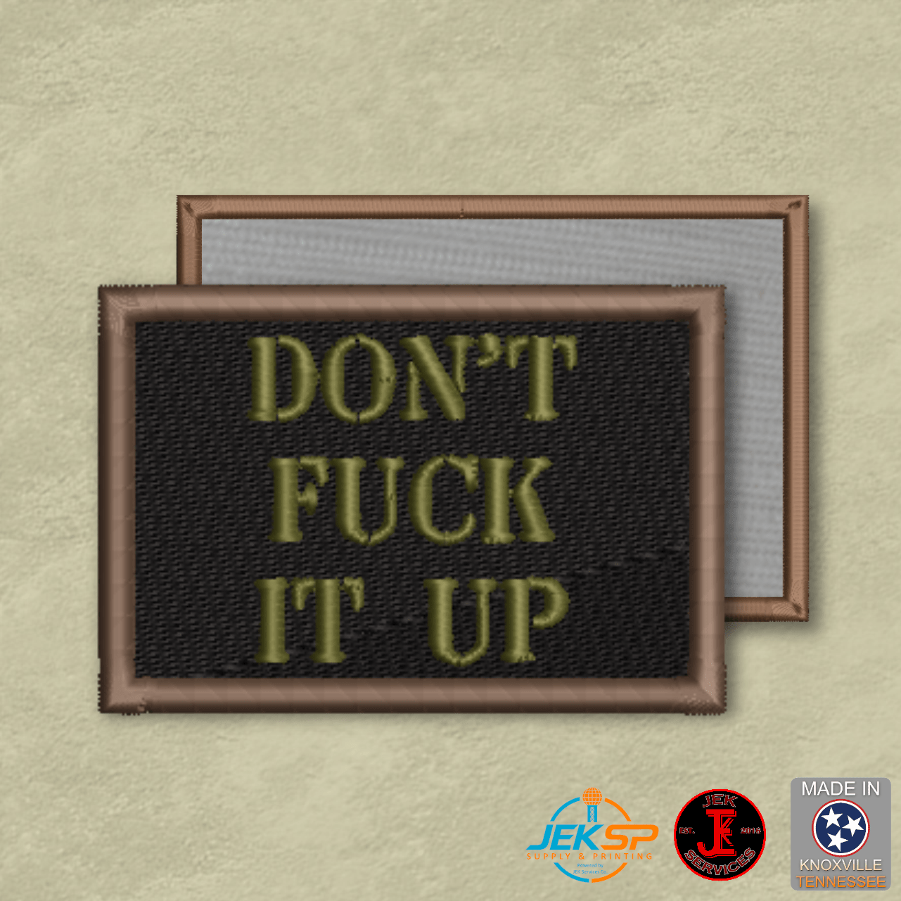 Don't Fuck It Up Funny Morale Patch | Made in USA | VELCRO® Brand Hook Backing - LoneStar Adhesive