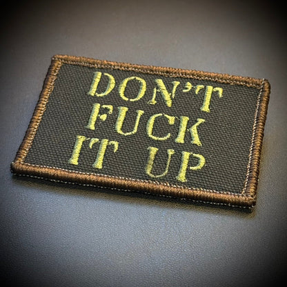 Don't Fuck It Up Funny Tactical Embroidered Morale Patch, 2x3" | VELCRO® Brand Hook Backing - #LoneStar Adhesive#