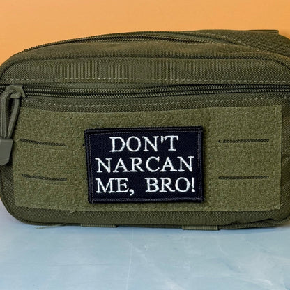 Don't Narcan Me Bro Funny Morale Patch, 2x3" | Made in USA | VELCRO® Brand Hook Backing - #LoneStar Adhesive#