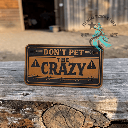 Don't Pet the Crazy Leather Patch - LoneStar Adhesive