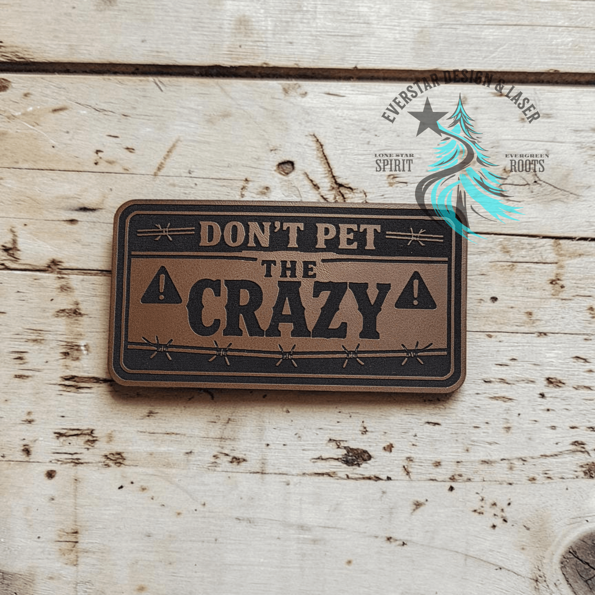 Don't Pet the Crazy Leather Patch - LoneStar Adhesive