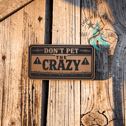 Don't Pet the Crazy Leather Patch - LoneStar Adhesive