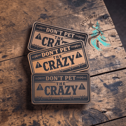 Don't Pet the Crazy Leather Patch - LoneStar Adhesive