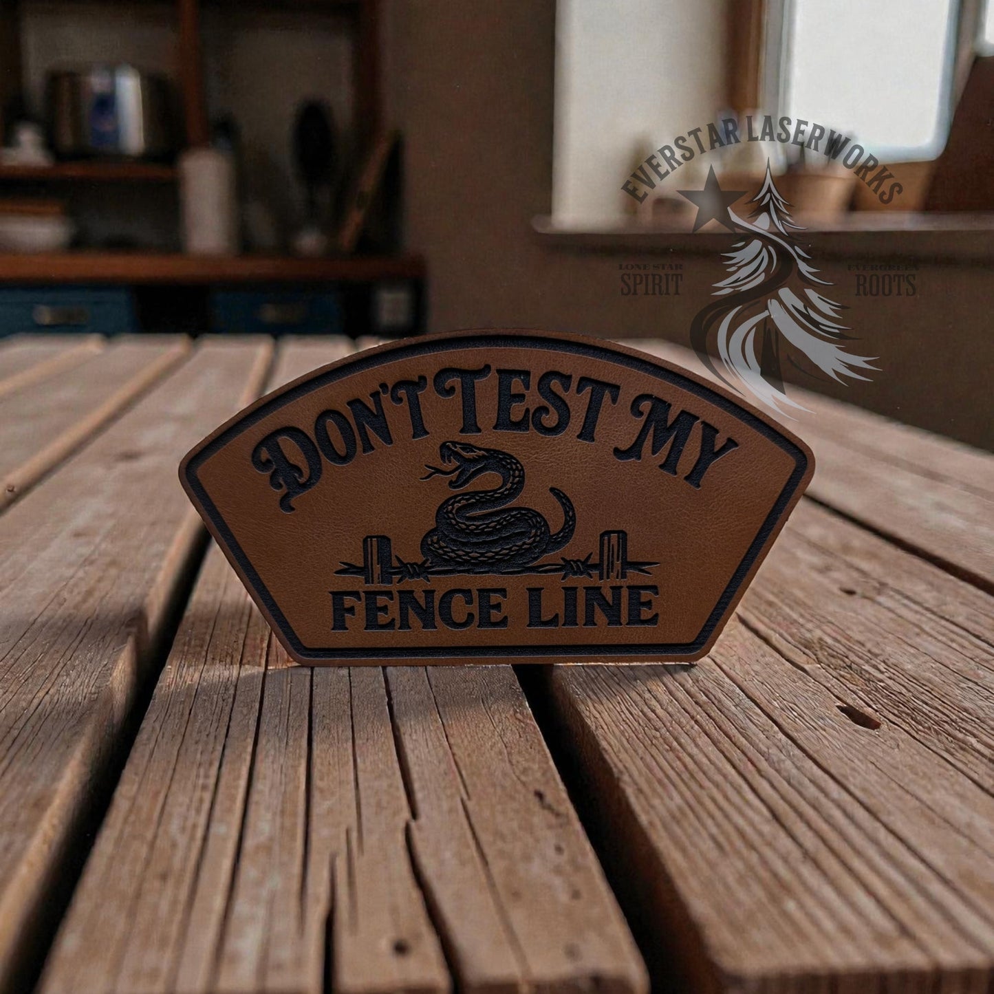Don’t Test My Fence Line Leather Patch - LoneStar Adhesive
