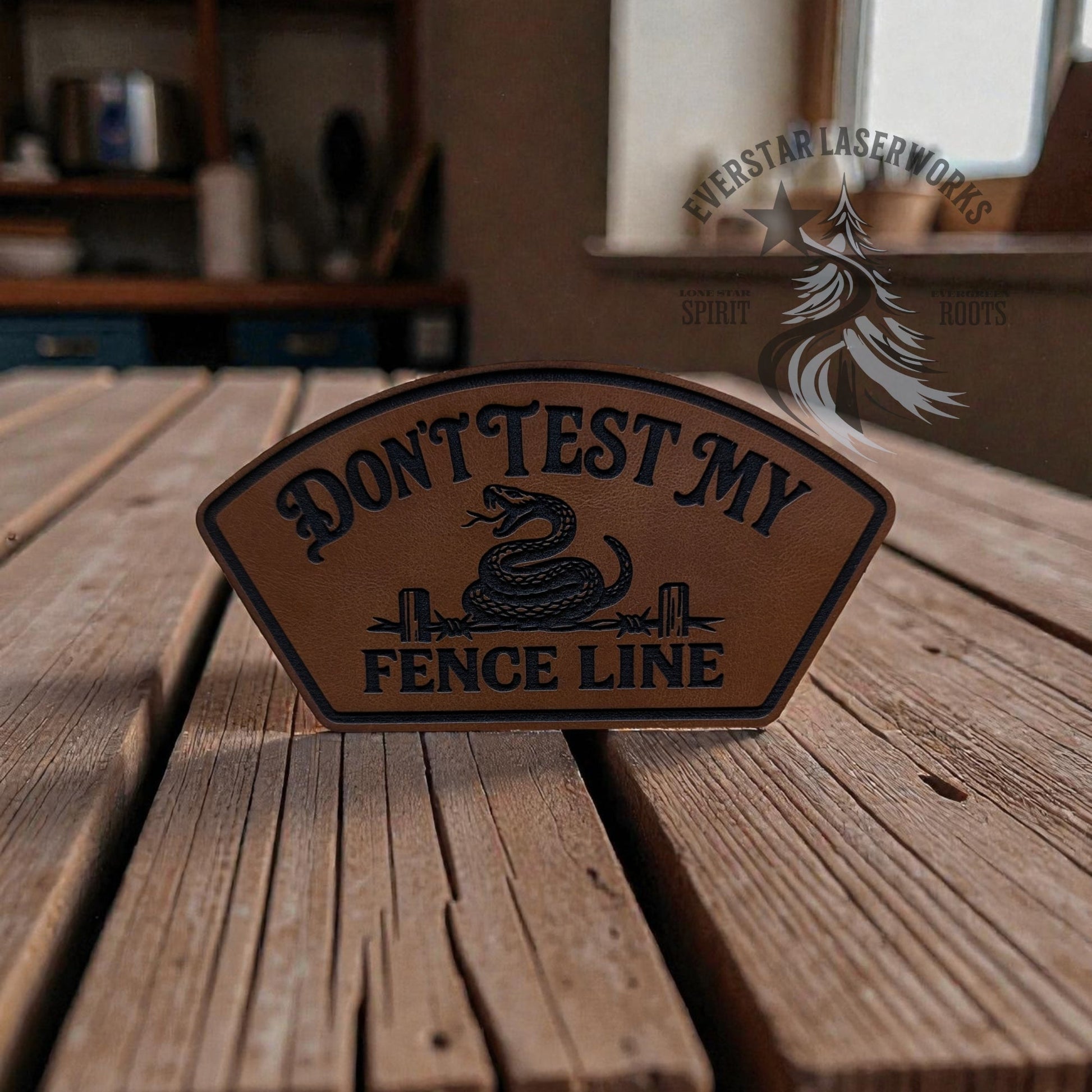Don’t Test My Fence Line Leather Patch - LoneStar Adhesive