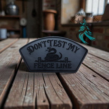 Don’t Test My Fence Line Leather Patch - LoneStar Adhesive