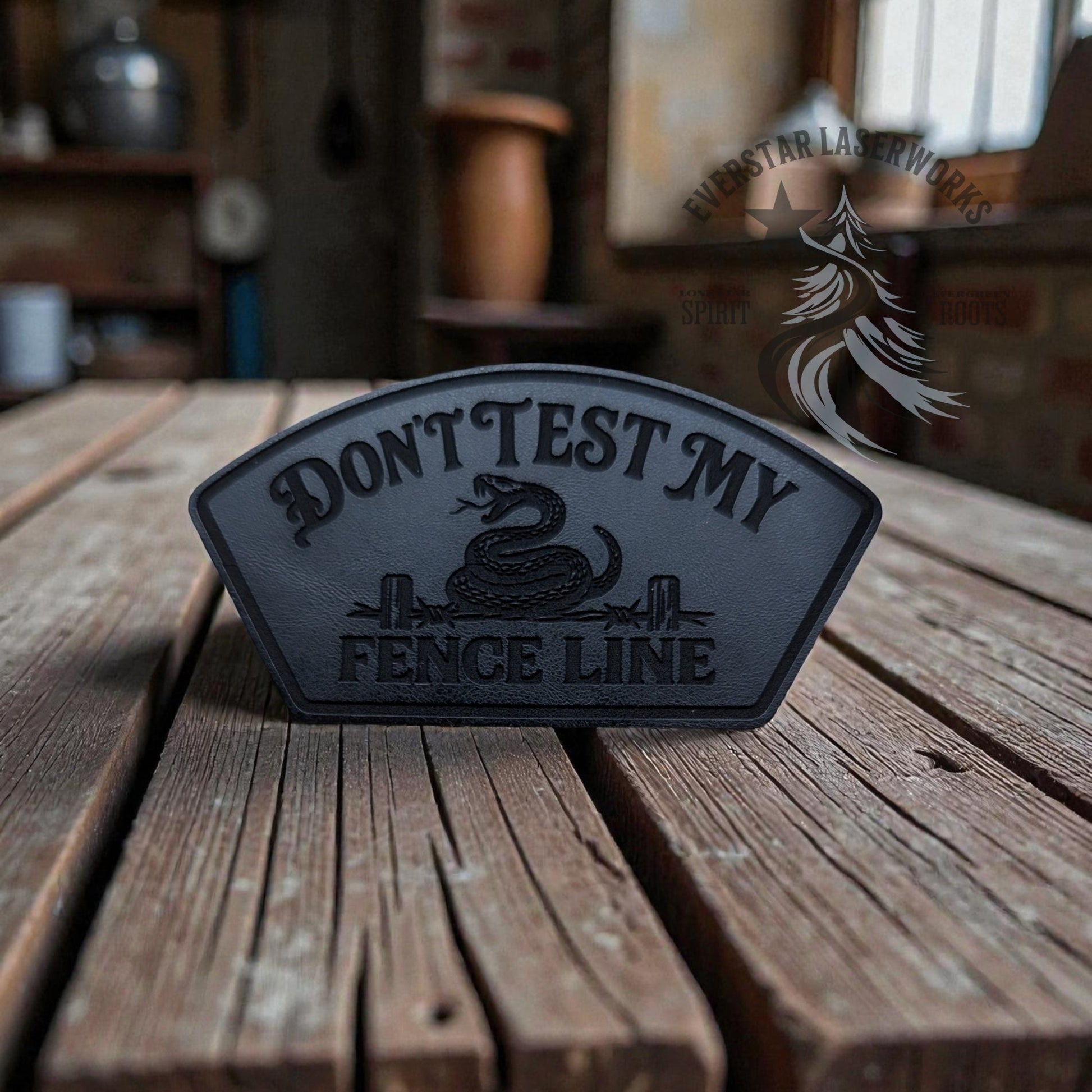 Don’t Test My Fence Line Leather Patch - LoneStar Adhesive