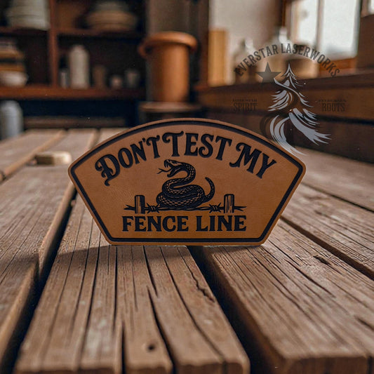 Don’t Test My Fence Line Leather Patch - LoneStar Adhesive