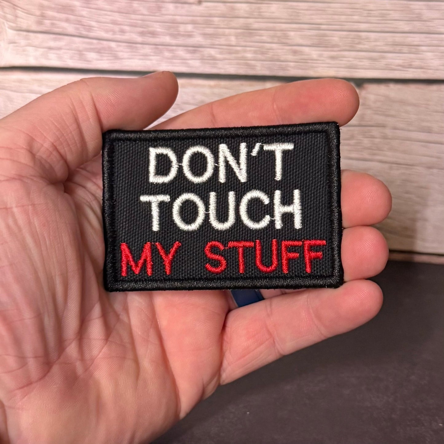 Don't Touch My Stuff Funny Morale Patch, 2x3" | Made in USA | VELCRO® Brand Hook Backing - LoneStar Adhesive