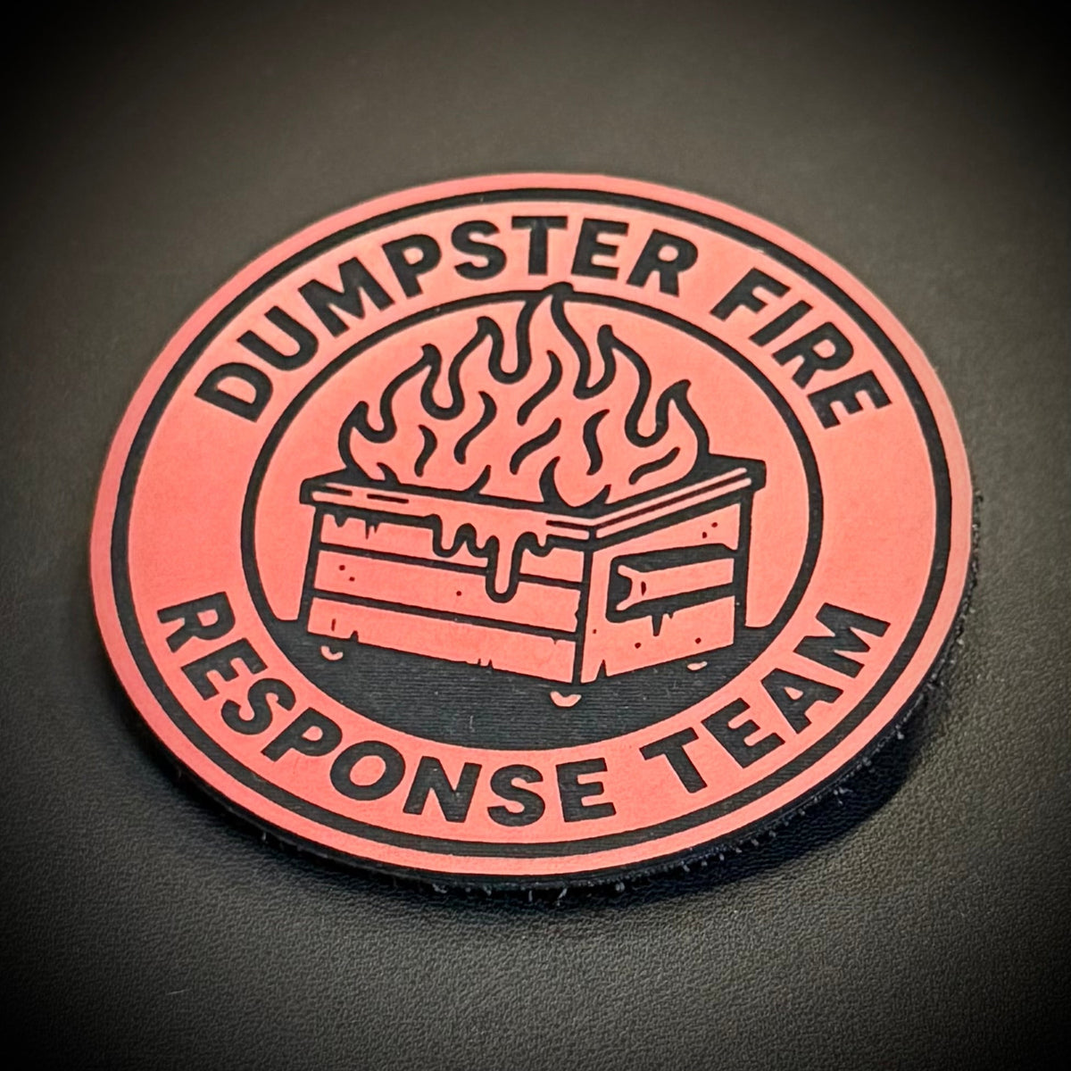 Dumpster Fire Response Team Laser Engraved Morale Patch, 3" Round | VELCRO® Brand Hook Backing - #LoneStar Adhesive#