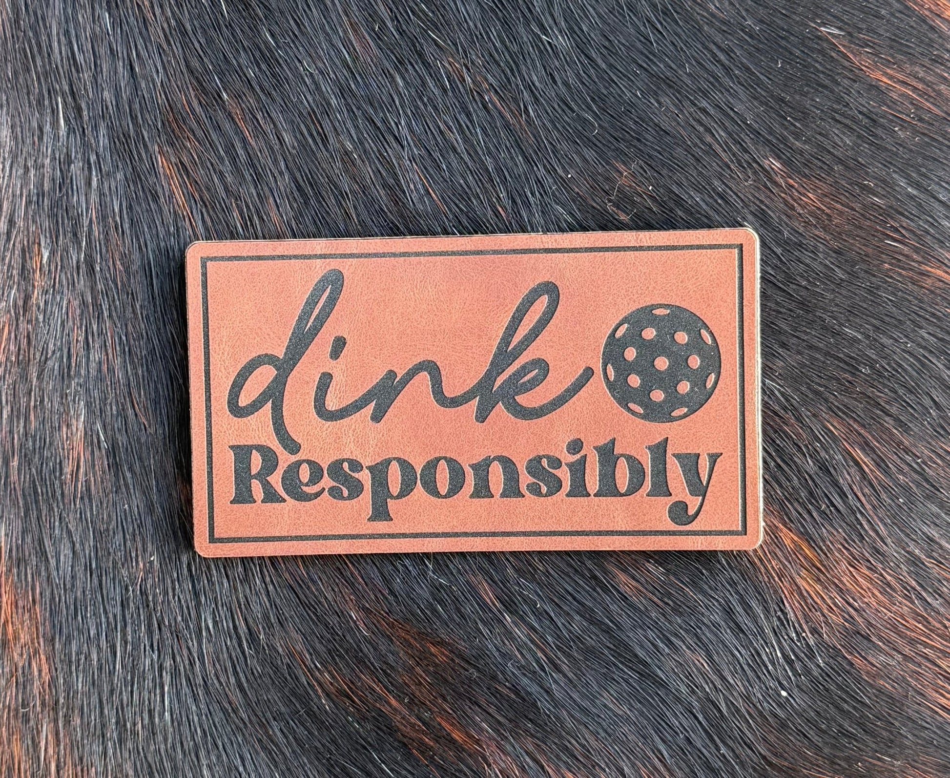 Engraved Dink Responsibly (Pickleball) Patch - LoneStar Adhesive