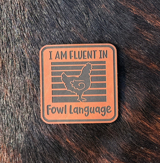 Engraved I am fluent in fowl language patch - LoneStar Adhesive