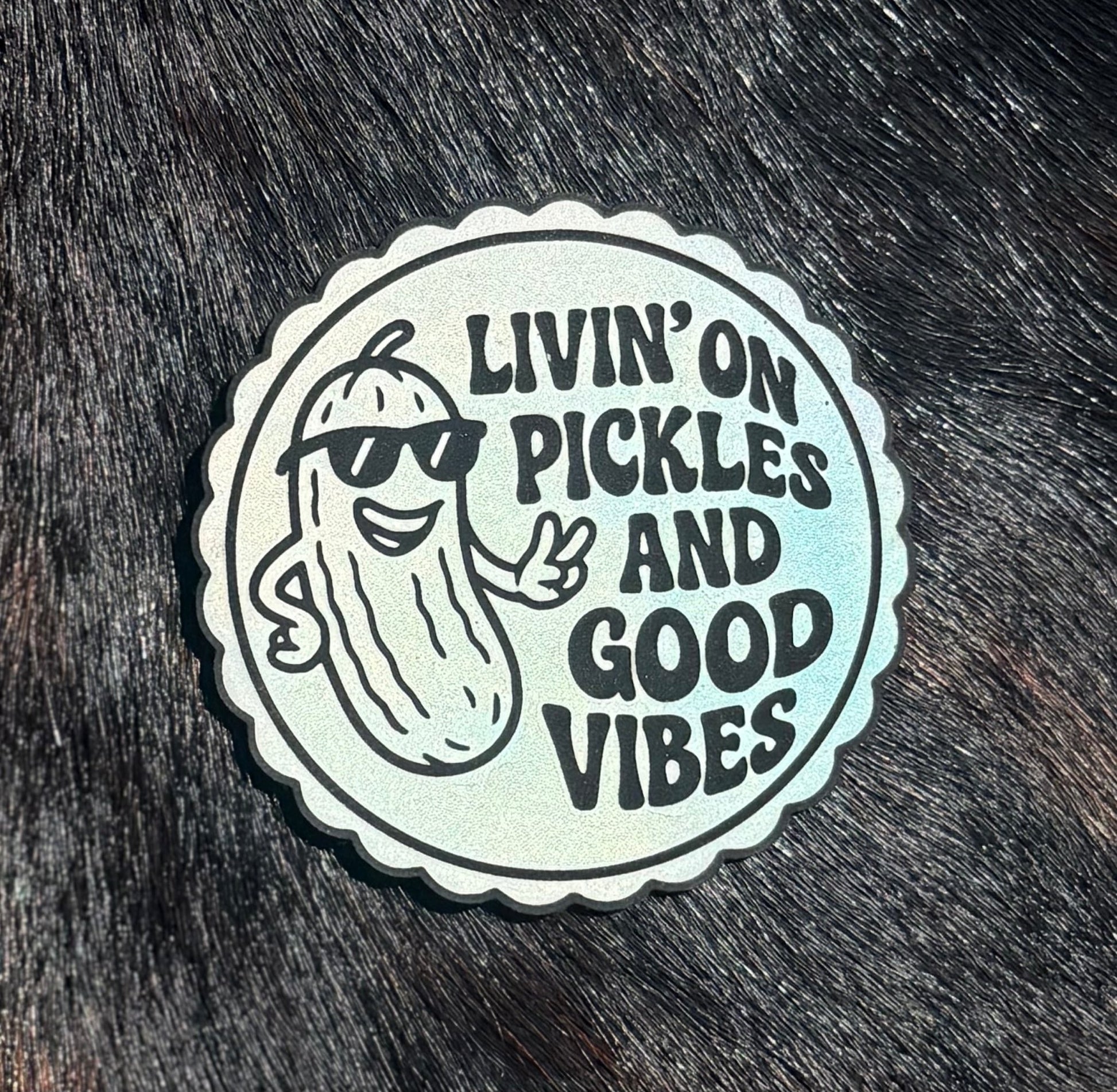 Engraved Livin’ on Pickles and Good Vibes Patch - LoneStar Adhesive