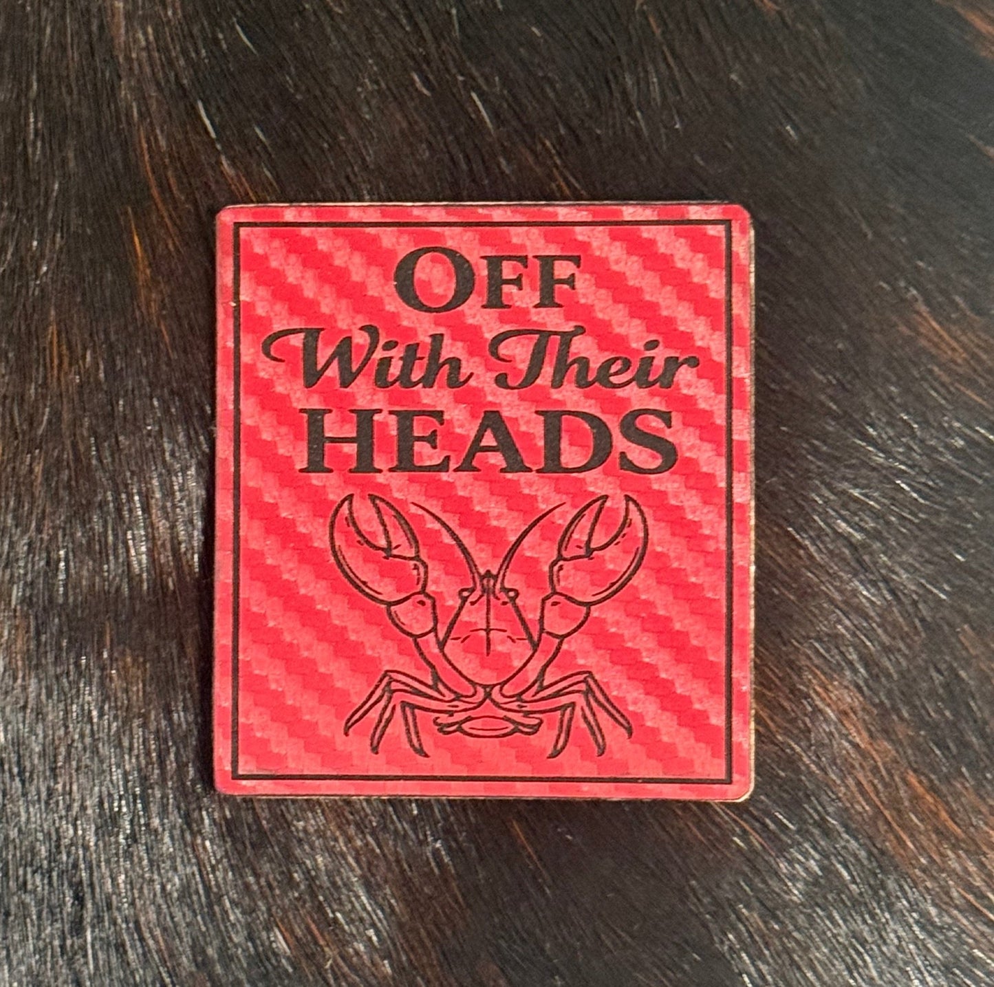 Engraved Off With Their Heads Crawfish Patch - LoneStar Adhesive