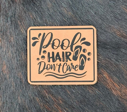 Engraved Pool Hair Don’t Care Patch - LoneStar Adhesive